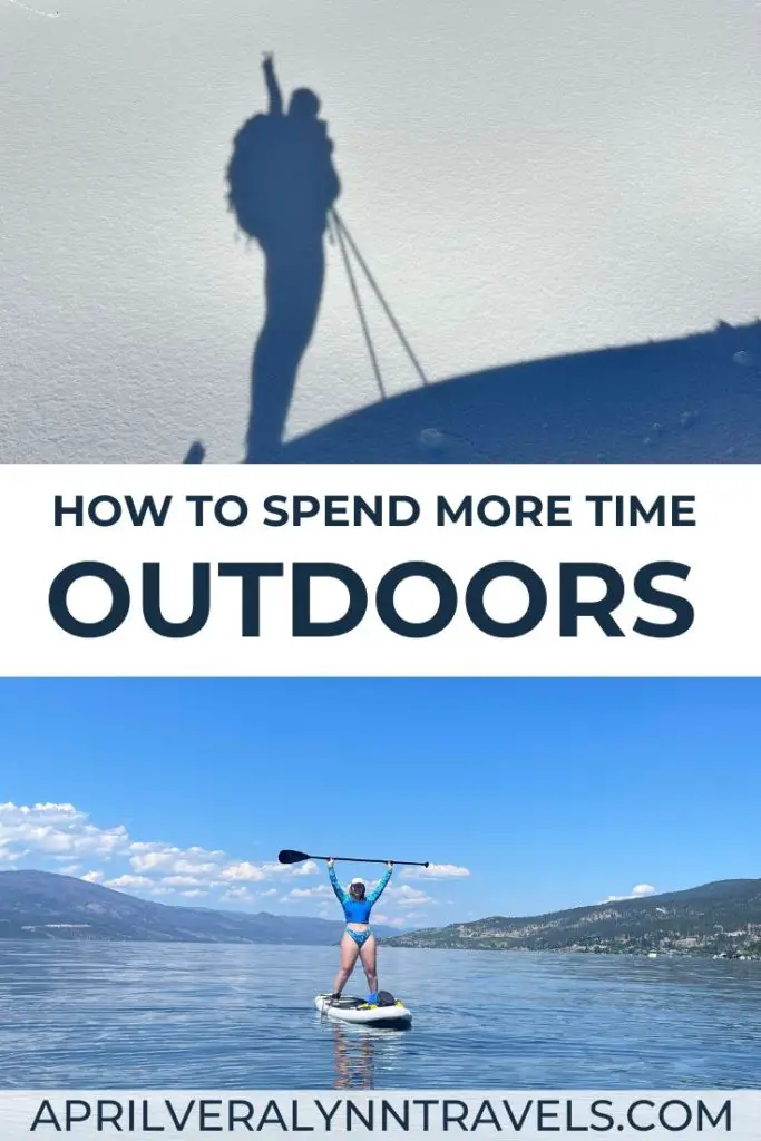 How to spend more time outdoors